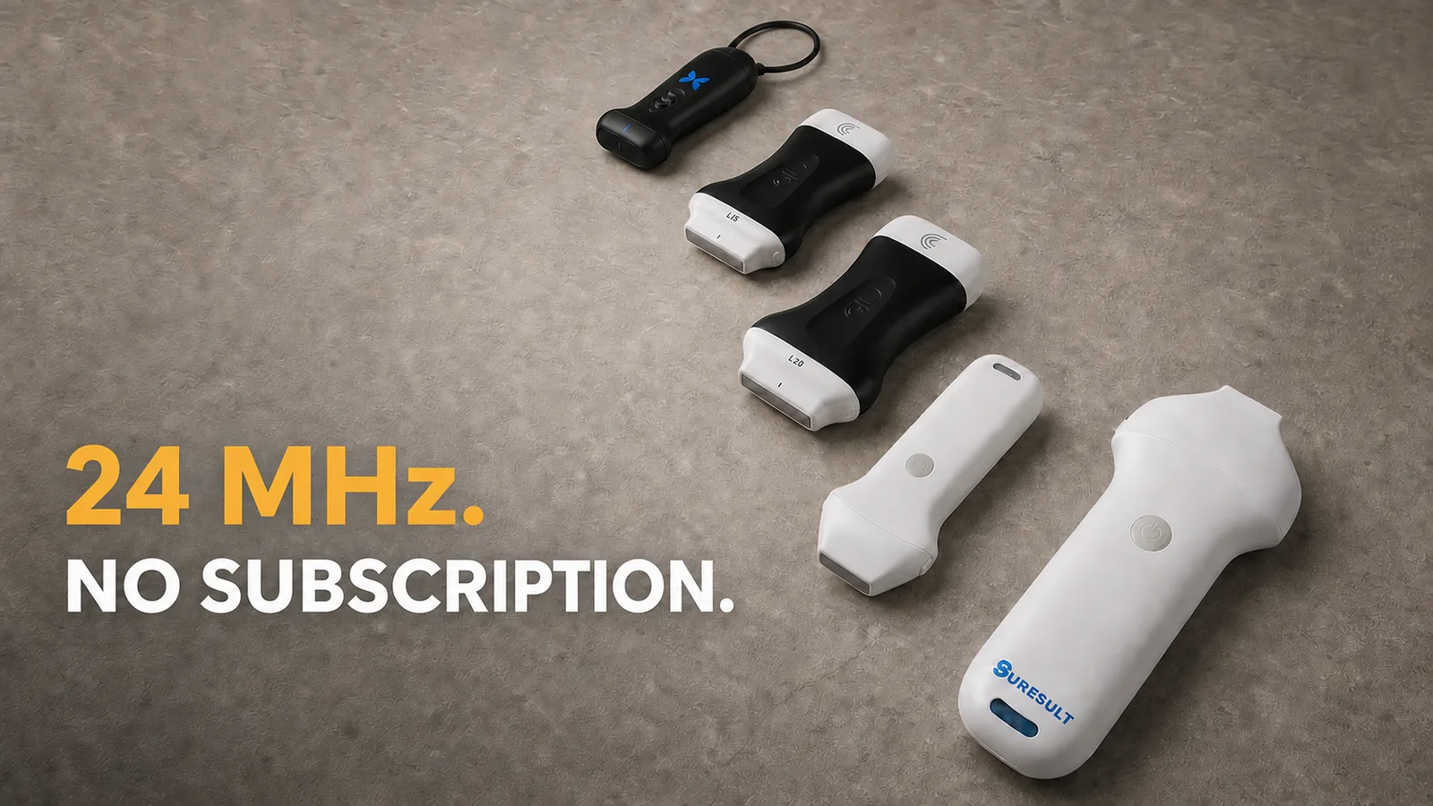 Suresult L24 and L20 with Clarius L20 HD3, Clarius L15 HD3 and Butterfly iQ3